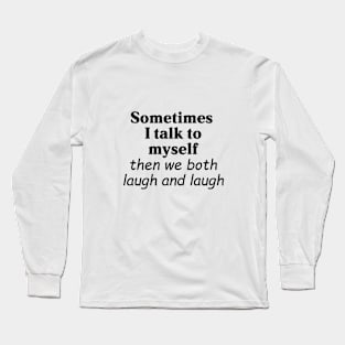 talk to self Long Sleeve T-Shirt